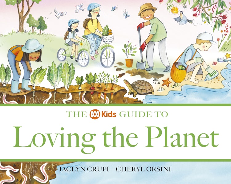 Cover image for The ABC Kids Guide to Loving the Planet, isbn: 9780733341045