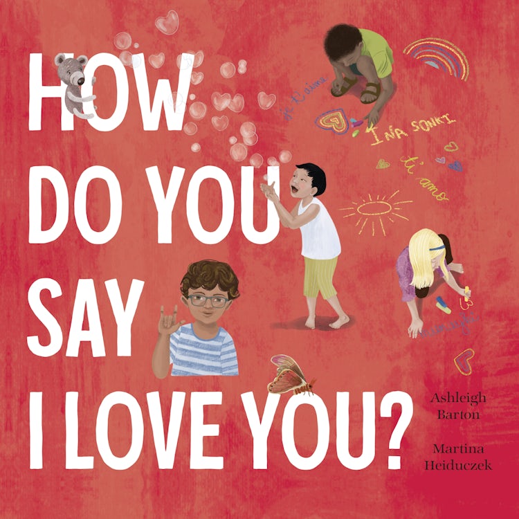 Cover image for How Do You Say I Love You? A celebration of love around the world from bestselling Australian duo, now in paperback, isbn: 9780733342189