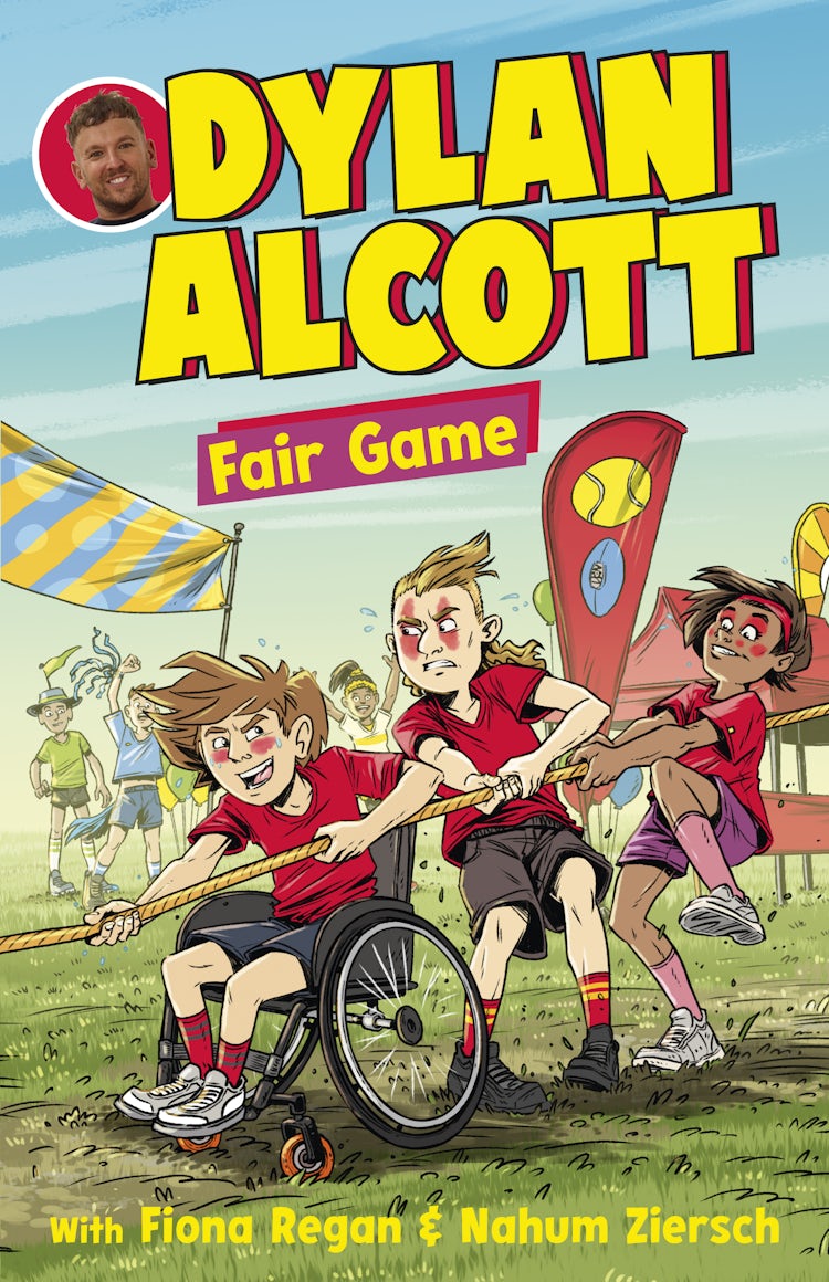 Cover image for Dylan Alcott Fair Game (Dylan Alcott, #2): The latest illustrated children's novel in the fun and empowering series by Australian Paralympian, isbn: 9780733343216