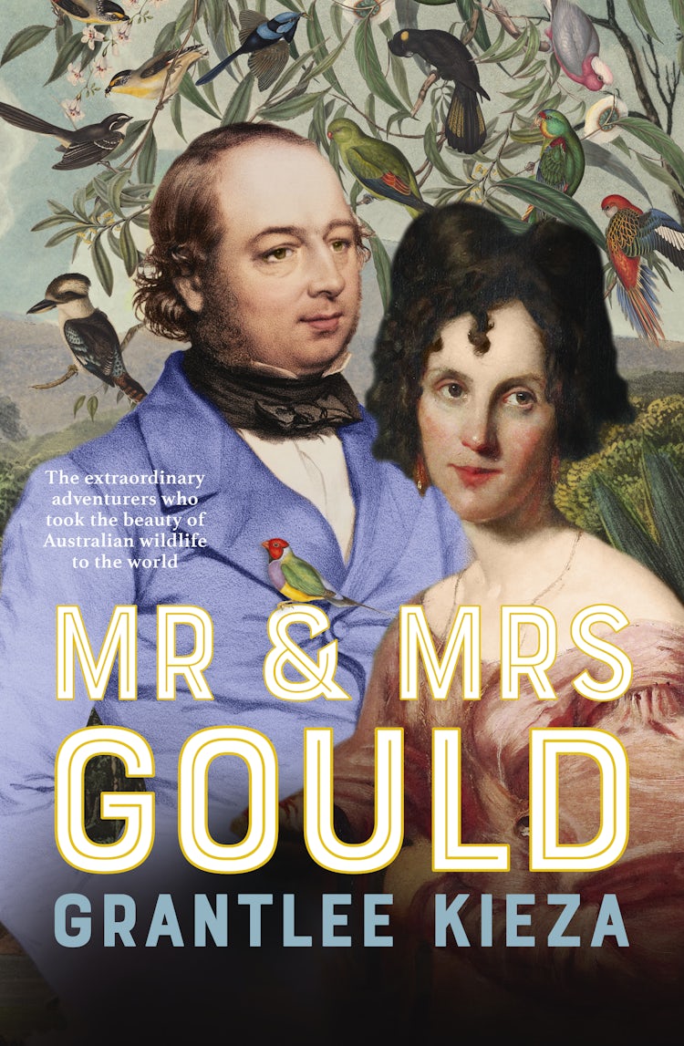 Cover image for Mr and Mrs Gould: The extraordinary true story of the life of Australia's greatest naturalists and explorers, from the award winning bestselling author and shortlisted for The Age Book of the Year, isbn: 9780733343261