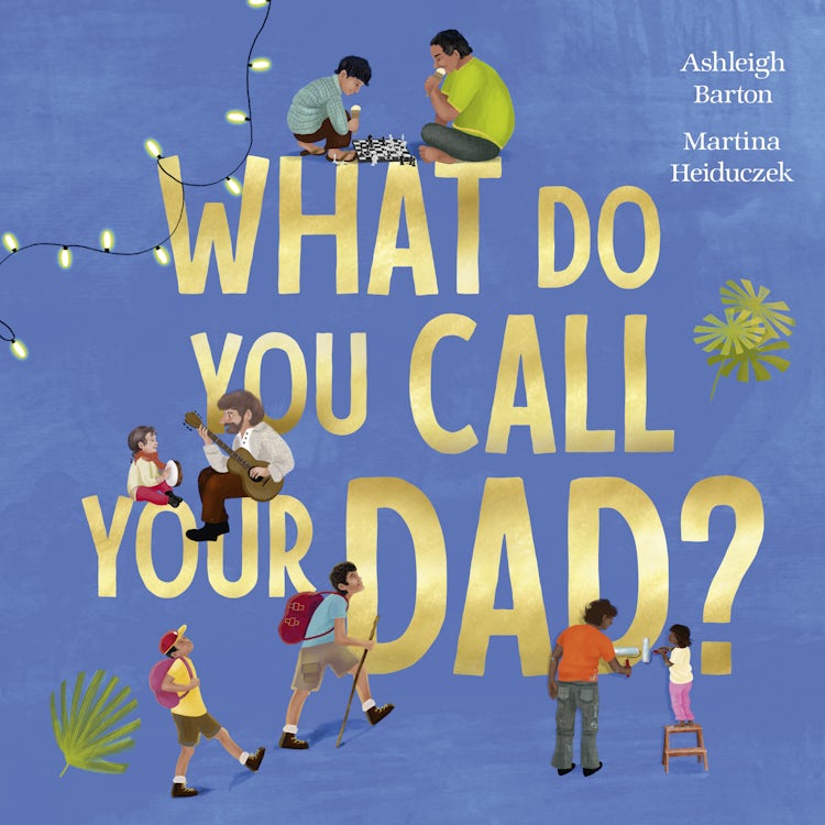Cover image for What Do You Call Your Dad?, isbn: 9780733343476