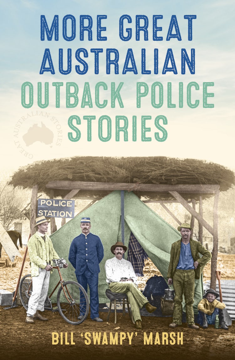 Cover image for More Great Australian Outback Police Stories, isbn: 9780733343599
