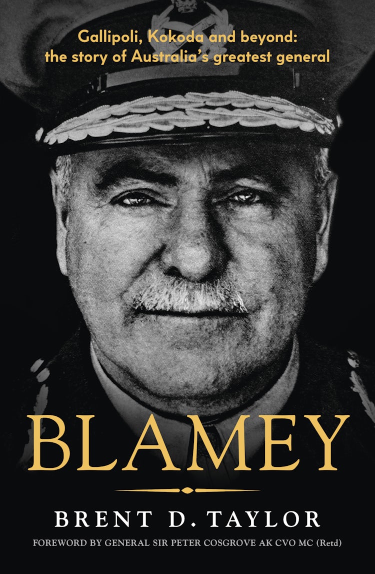 Cover image for Blamey: The story of Australia's greatest general, for readers of Grantlee Kieza, Peter FitzSimons and Roland Perry, isbn: 9780733343735