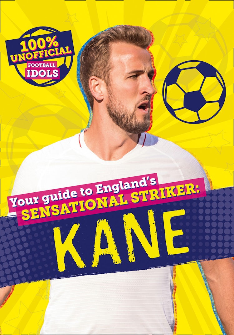 Cover image for 100% Unofficial Football Idols: Kane, isbn: 9780755502875