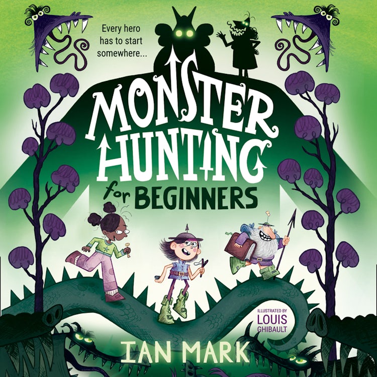 Cover image for Monster Hunting For Beginners: The funniest new children’s fantasy monster series – the perfect summer read for kids in 2022! (Monster Hunting, Book 1), isbn: 9780755504350