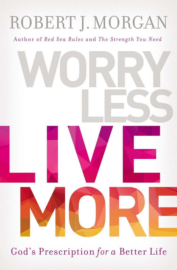 Cover image for Worry Less, Live More: God's Prescription For A Better Life, isbn: 9780785216612