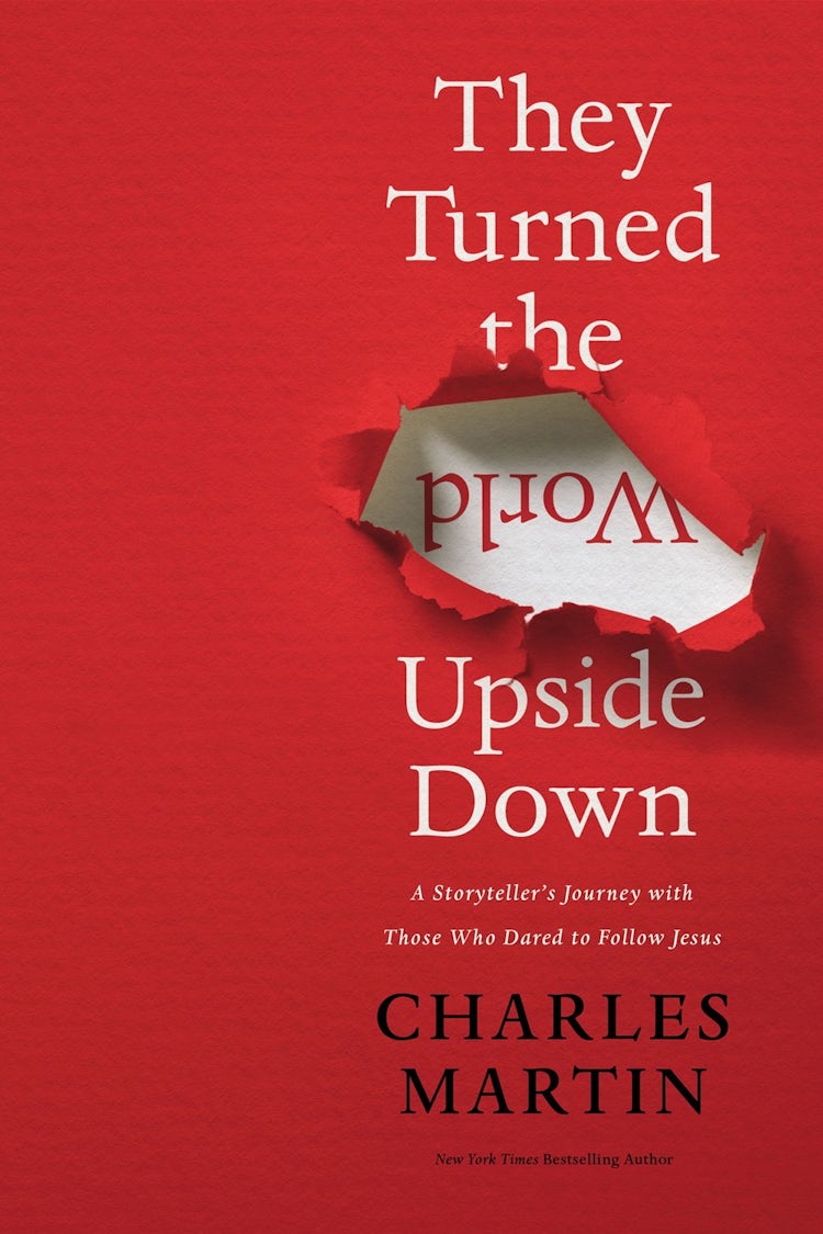 Cover image for They Turned the World Upside Down: A Storyteller's Journey with Those Who Dared to Follow Jesus, isbn: 9780785231431