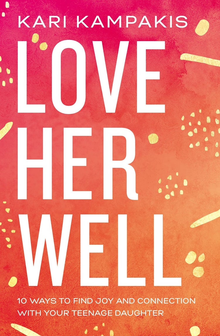 Cover image for Love Her Well: 10 Ways to Find Joy and Connection with Your Teenage Daughter, isbn: 9780785234180