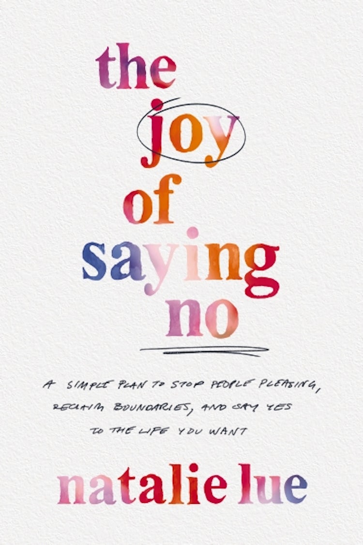 Cover image for The Joy of Saying No: A Simple Plan to Stop People Pleasing, Reclaim Boundaries, and Say Yes to the Life You Want, isbn: 9780785290476