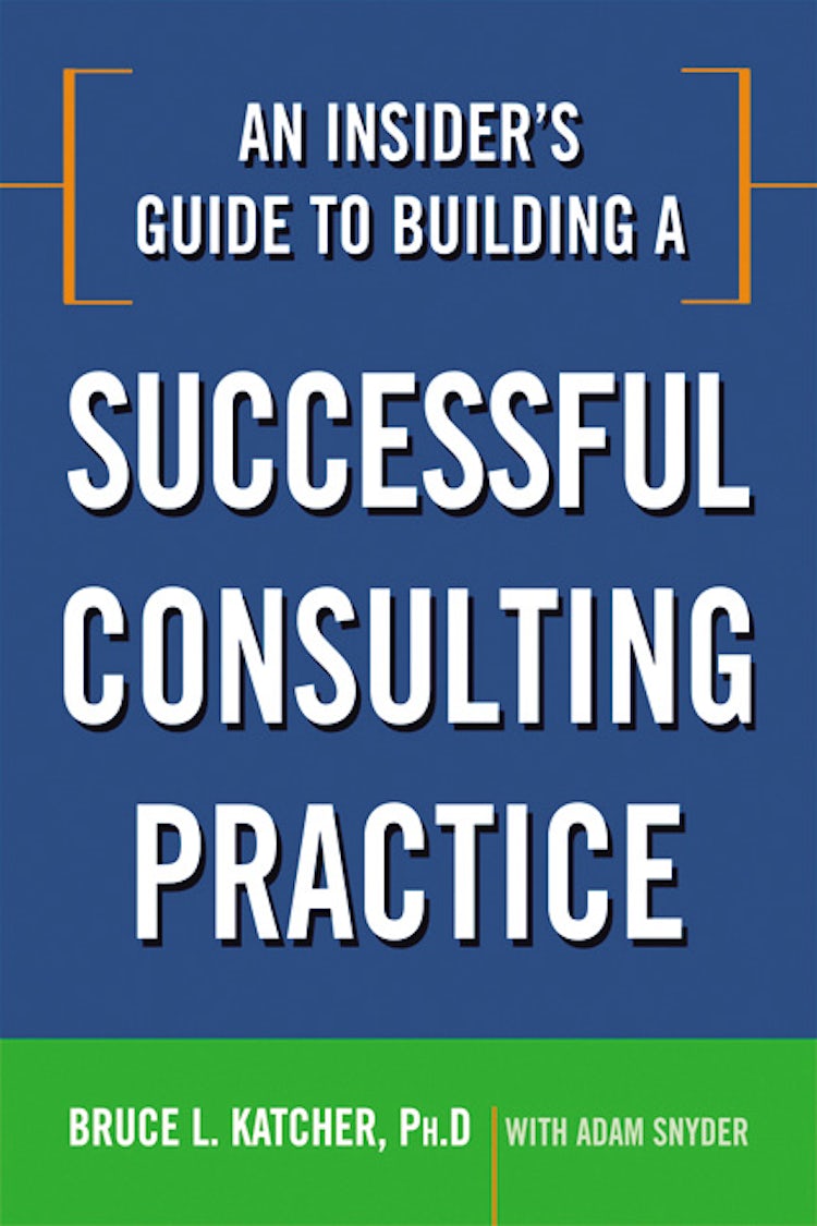 Cover image for An Insider's Guide To Building A Successful Consulting Practice, isbn: 9780814414361