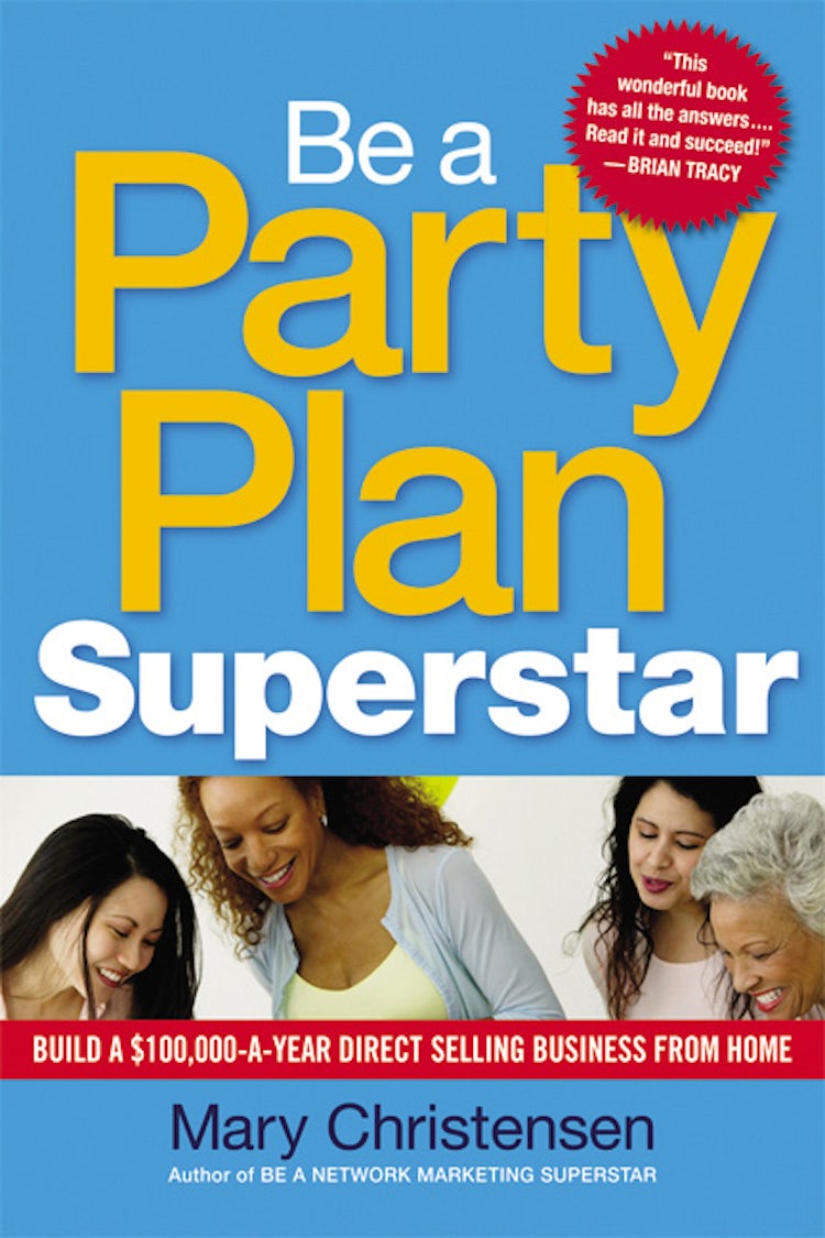 Cover image for Be A Party Plan Superstar: Build A $100,000-A-Year Direct Selling Business From Home, isbn: 9780814416518