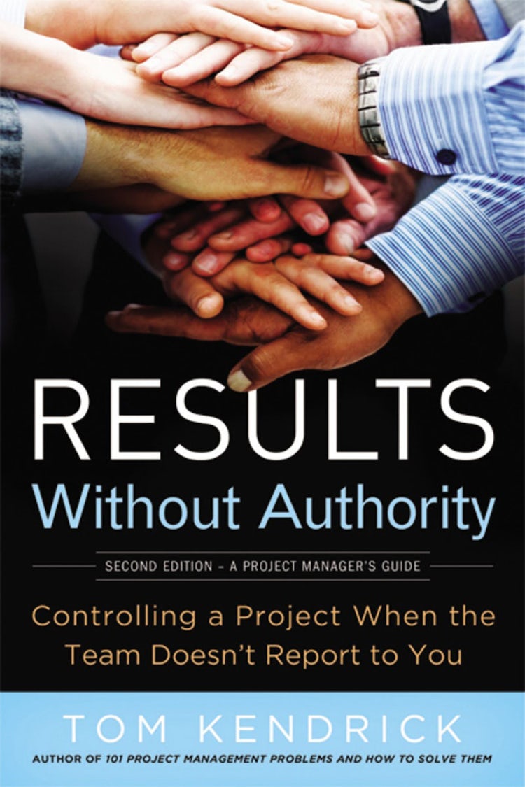 Cover image for Results Without Authority: Controlling A Project When The Team Doesn't Report To You, isbn: 9780814417812