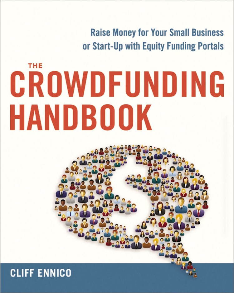 Cover image for The Crowdfunding Handbook: Raise Money For Your Small Business Or Start-Up With Equity Funding Portals, isbn: 9780814433607