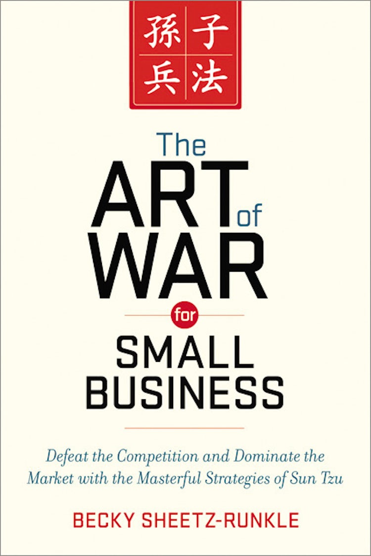 Cover image for The Art Of War For Small Business: Defeat The Competition And Dominate The Market With The Masterful Strategies Of Sun Tzu, isbn: 9780814433812