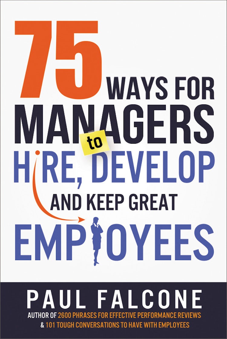 Cover image for 75 Ways For Managers To Hire, Develop, And Keep Great Employees, isbn: 9780814436691