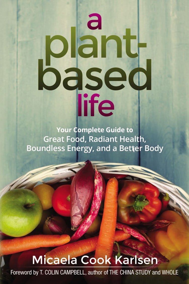 Cover image for A Plant-Based Life: Your Complete Guide To Great Food, Radiant Health, Boundless Energy, And A Better Body, isbn: 9780814437070