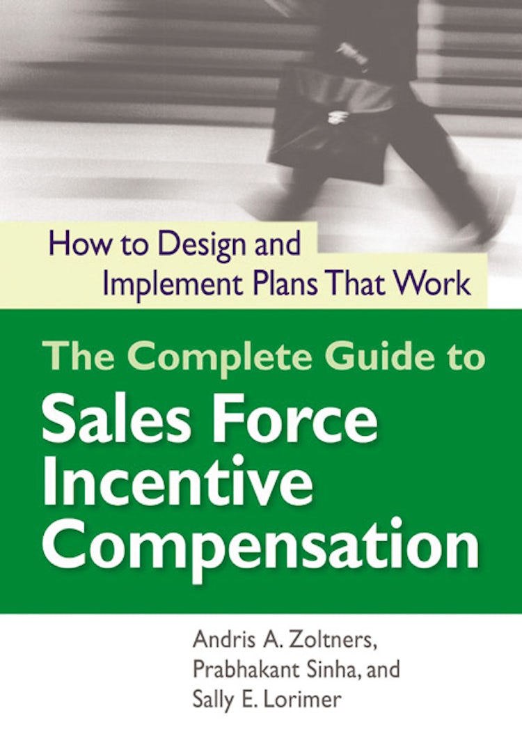 Cover image for The Complete Guide To Sales Force Incentive Compensation: How To Design And Implement Plans That Work, isbn: 9780814437735