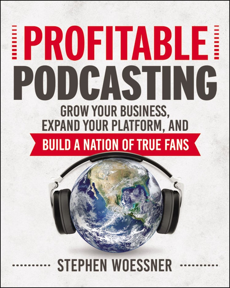 Cover image for Profitable Podcasting: Grow Your Business, Expand Your Platform, And Build A Nation Of True Fans, isbn: 9780814438282
