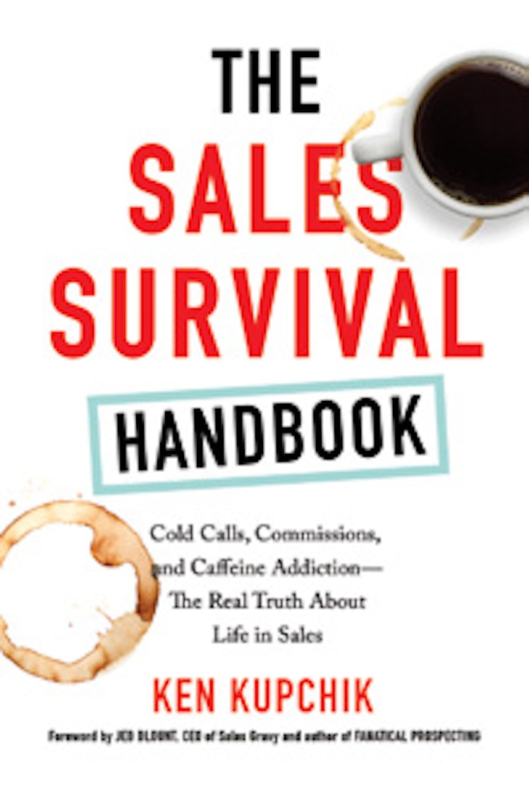 Cover image for The Sales Survival Handbook: Cold Calls, Commissions, And Caffeine Addiction - The Real Truth About Life In Sales, isbn: 9780814438640