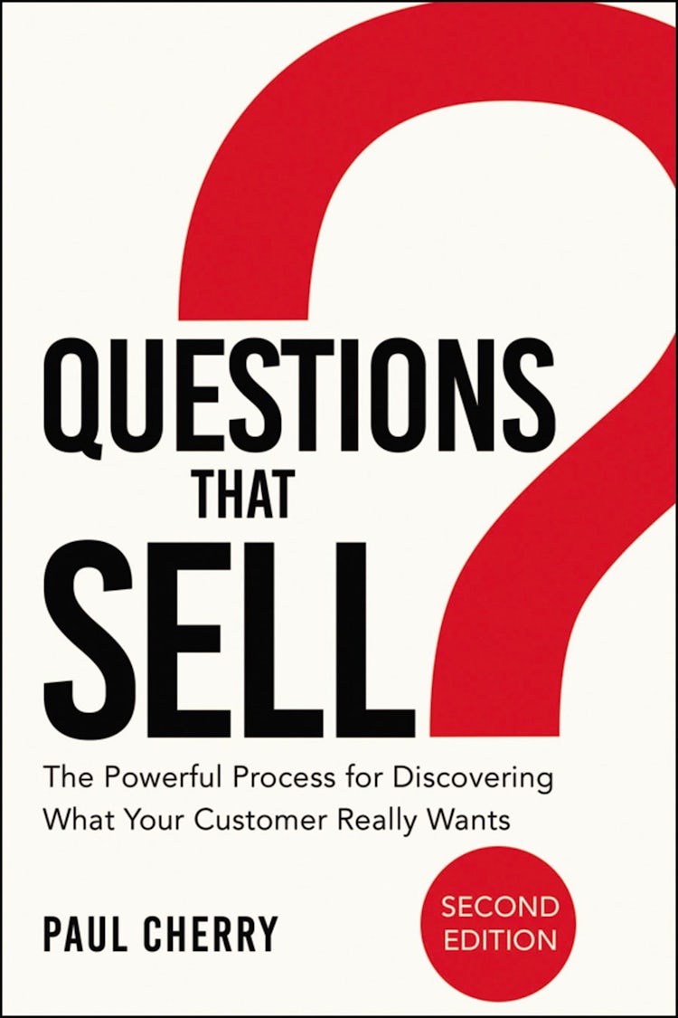 Cover image for Questions That Sell: The Powerful Process For Discovering What Your Customer Really Wants, isbn: 9780814438701