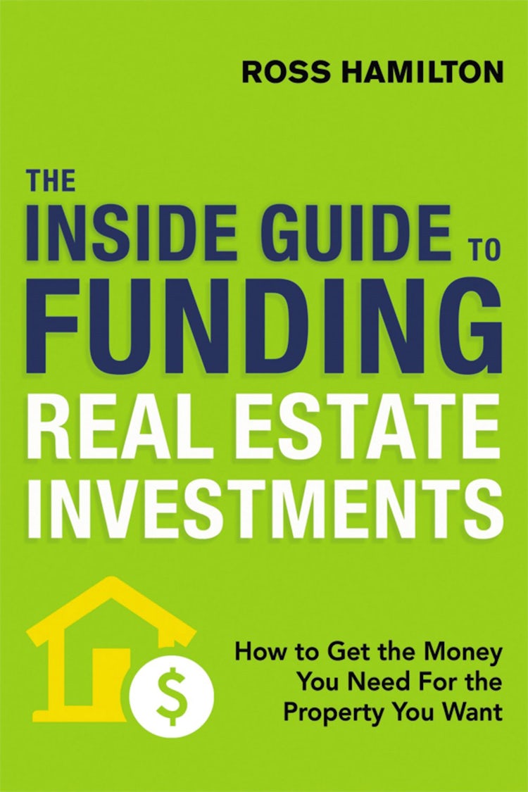 Cover image for The Inside Guide To Funding Real Estate Investments: How To Get The Money You Need For The Property You Want, isbn: 9780814438855