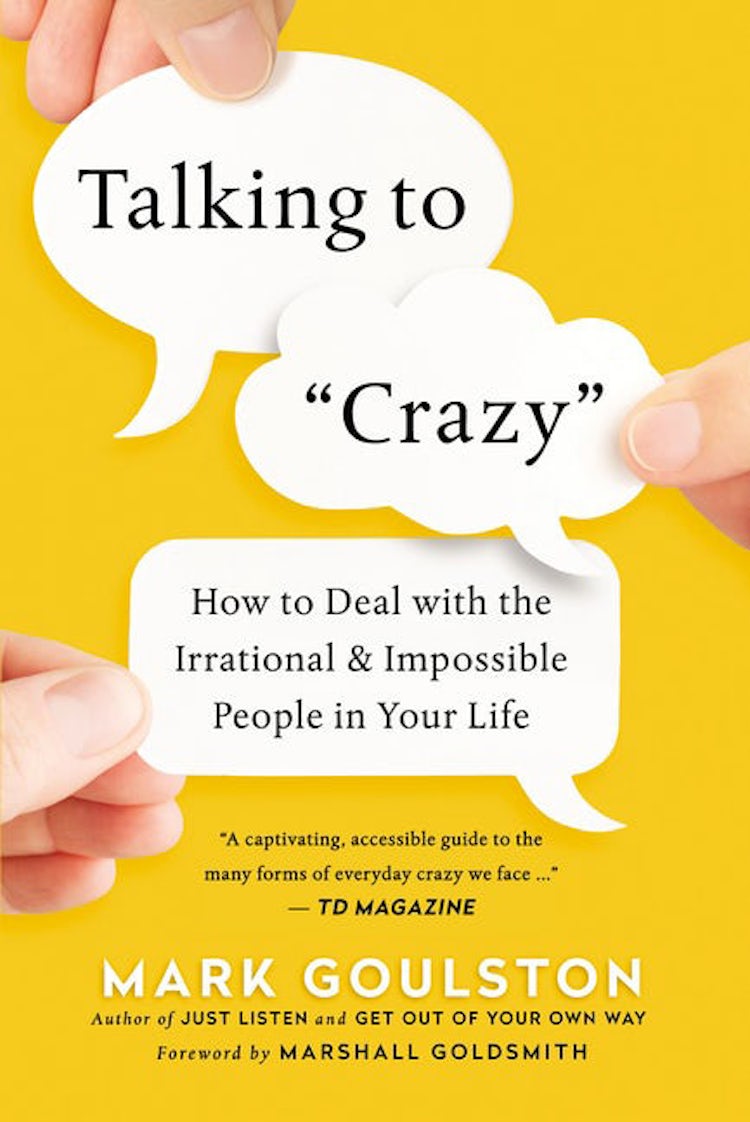 Cover image for Talking To 'Crazy': How To Deal With The Irrational And Impossible People In Your Life, isbn: 9780814439296