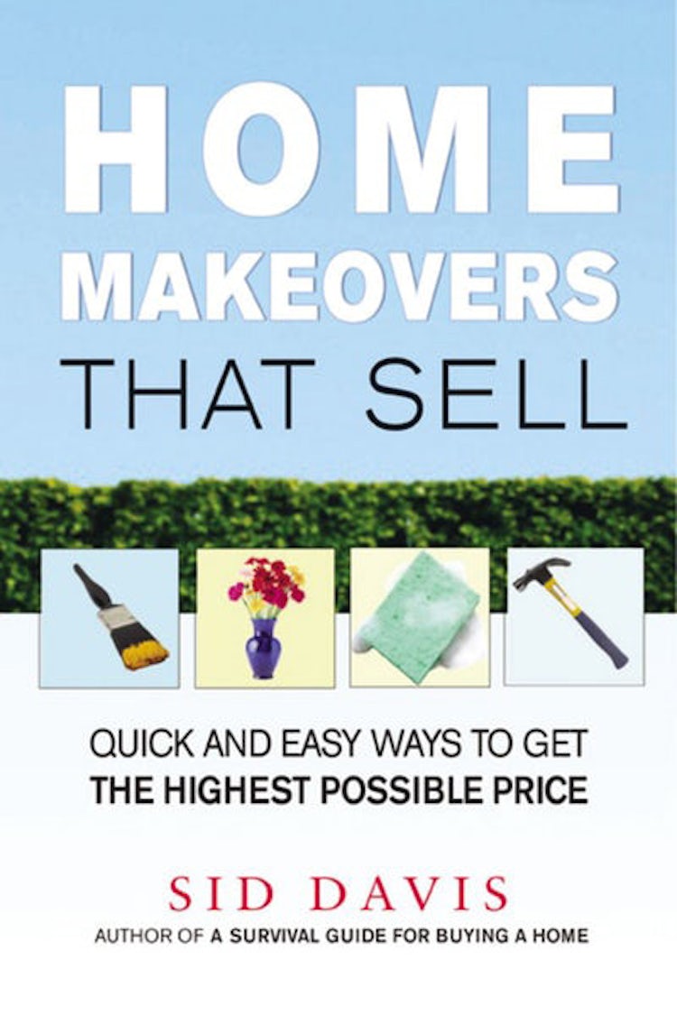 Cover image for Home Makeovers That Sell: Quick And Easy Ways To Get The Highest Possible Price, isbn: 9780814473733