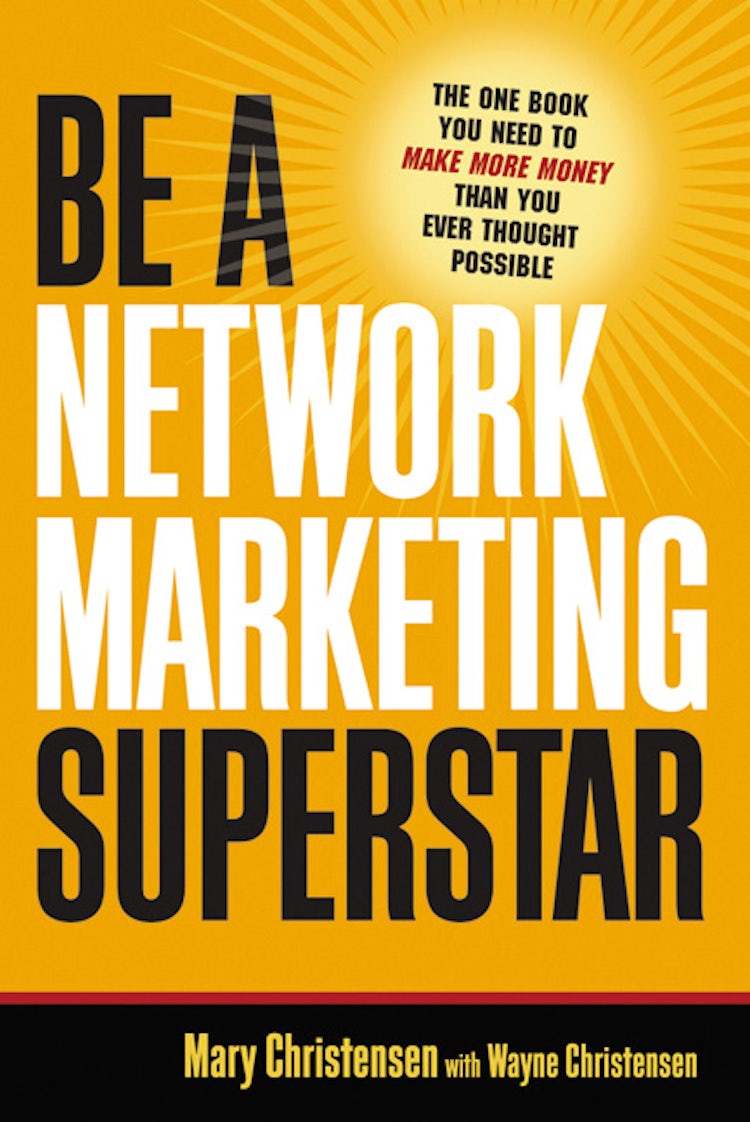 Cover image for Be A Network Marketing Superstar: The One Book You Need To Make More Money Than You Ever Thought Possible, isbn: 9780814474310