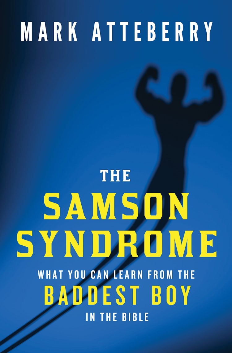Cover image for The Samson Syndrome: What You Can Learn from the Baddest Boy in the Bible, isbn: 9780849921940