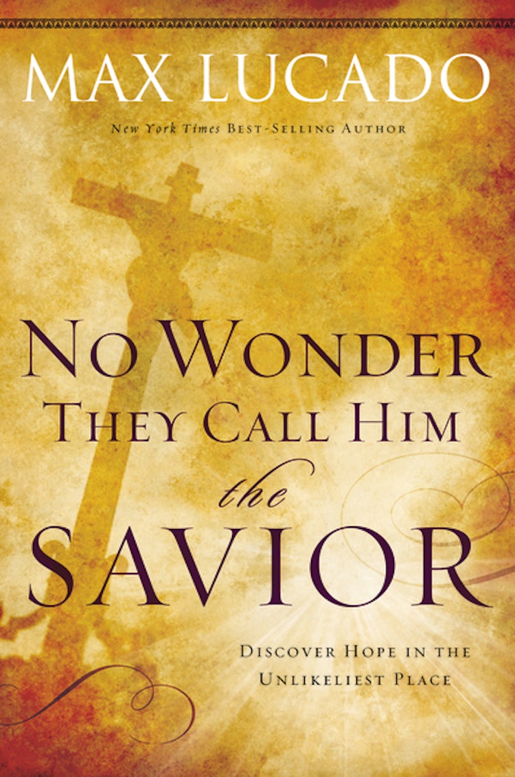 Cover image for No Wonder They Call Him the Savior: Discover Hope In the Unlikeliest Place, isbn: 9780849947117
