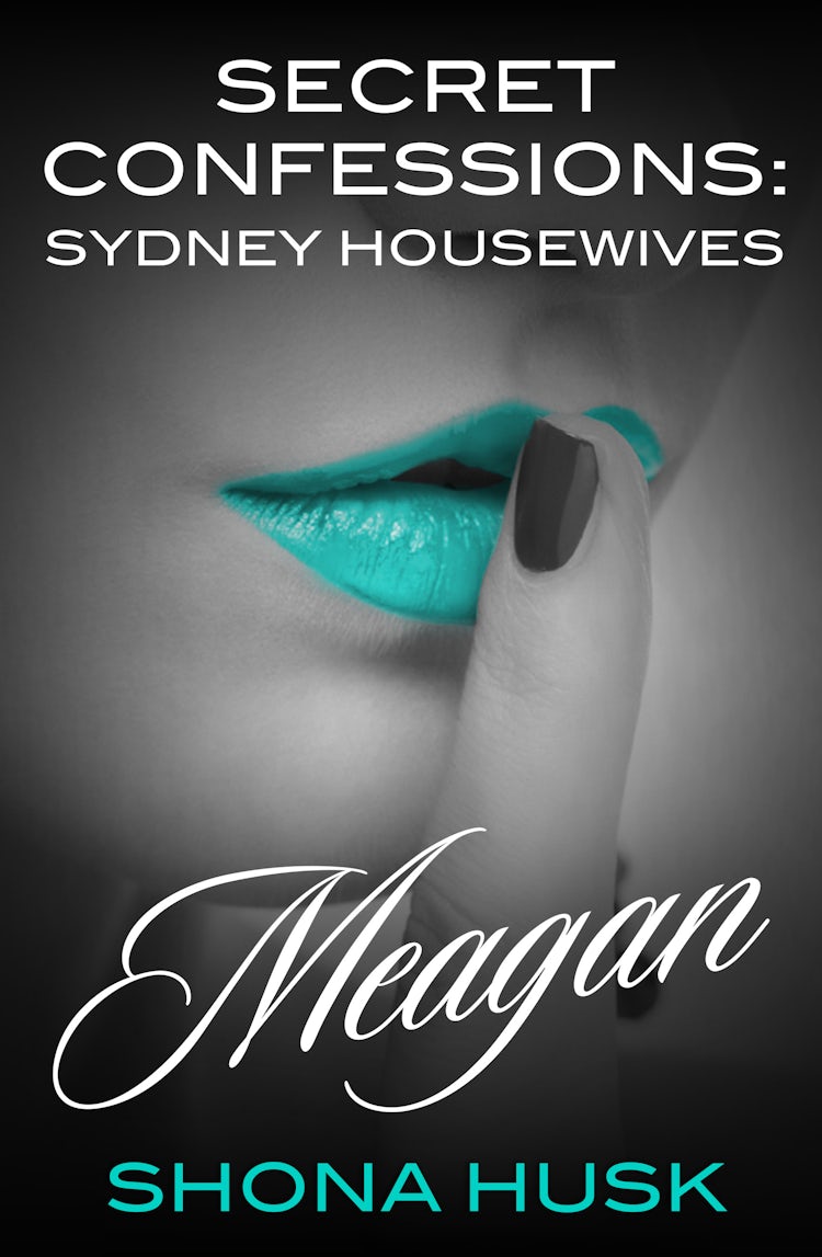 Cover image for Secret Confessions: Sydney Housewives - Meagan, isbn: 9780857992062