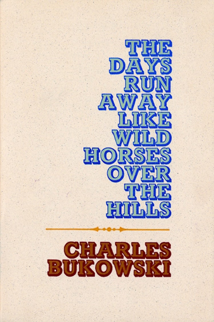 Cover image for The Days Run Away Like Wild Horses Over The Hills, isbn: 9780876850053