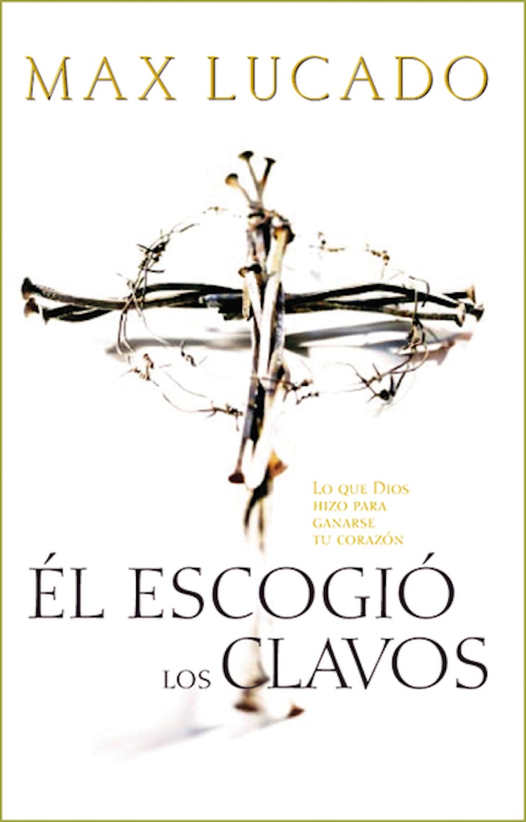 Cover image for El Escogió los Clavos: What God did to Win Your Heart, isbn: 9780881136098