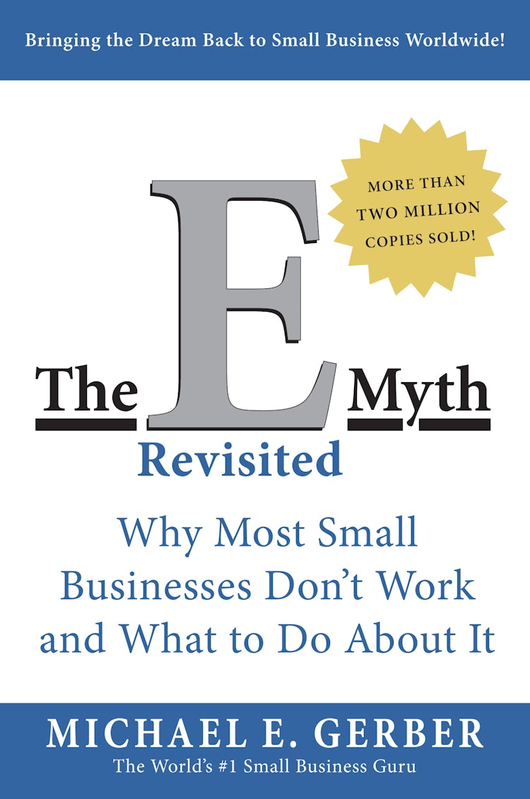 Cover image for The E Myth Revisited Why Most Small Businesses Don't Work and What to Do About It, isbn: 9780887307287