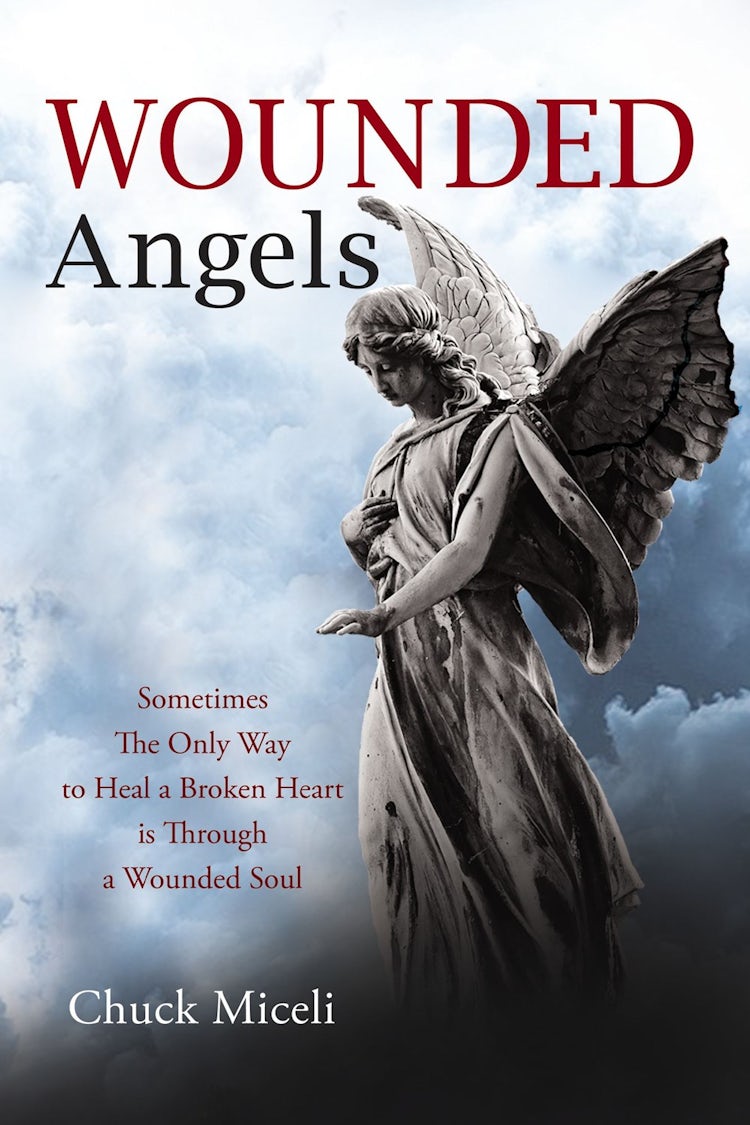 Cover image for Wounded Angels: Sometimes The Only Way To Heal A Broken Heart Is Through A Wounded Soul, isbn: 9780997698640