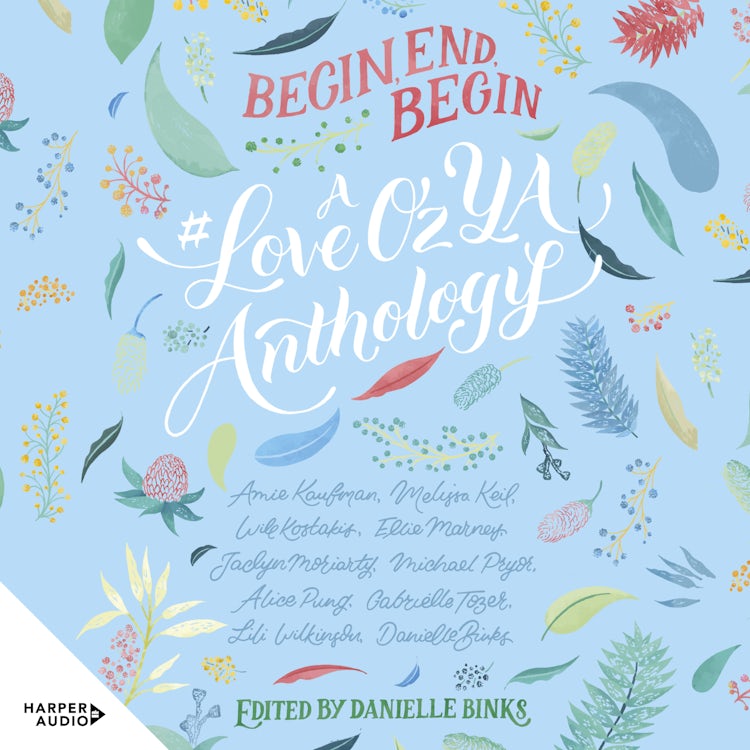 Cover image for Begin, End, Begin: A #LoveOzYA Anthology, isbn: 9781038100160