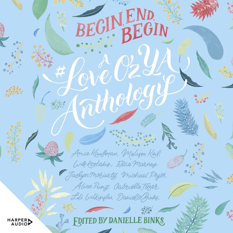Cover image for Begin, End, Begin: A #LoveOzYA Anthology, isbn: 9781038100184