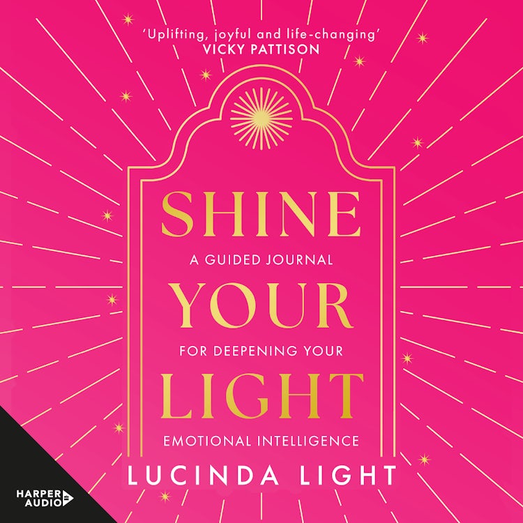 Cover image for Shine Your Light: A Guided Journal for Deepening Your Emotional Intelligence, isbn: 9781038100191
