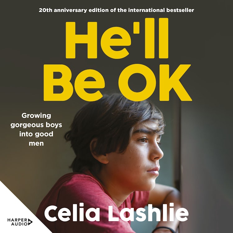 Cover image for He'll Be OK: Growing Gorgeous Boys Into Good Men , for those who watched the Netflix drama ADOLESCENCE, isbn: 9781038100320