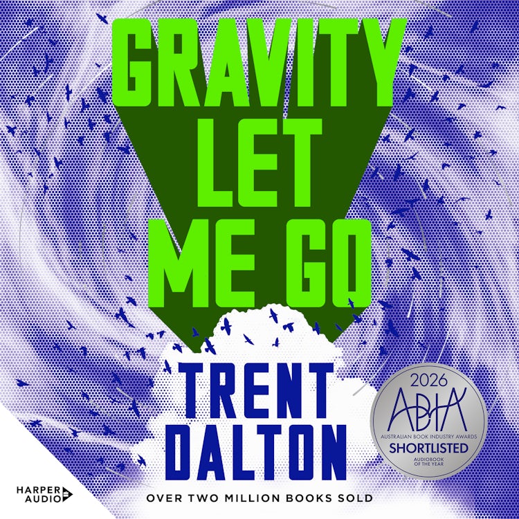 Cover image for Gravity Let Me Go: The astonishing new novel from the bestselling author of BOY SWALLOWS UNIVERSE and LOLA IN THE MIRROR, isbn: 9781038101402