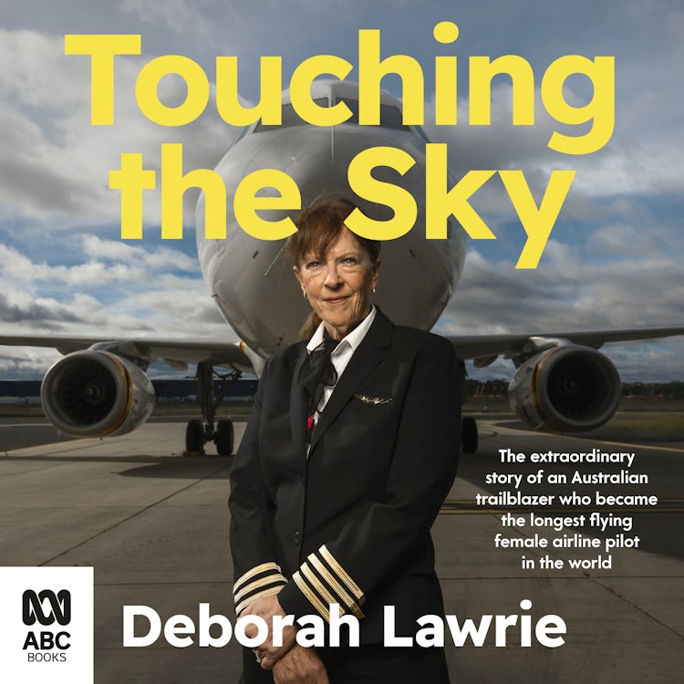 Cover image for Touching the Sky: The extraordinary story of an Australian trailblazer who became the longest flying female airline pilot in the world, isbn: 9781038103031