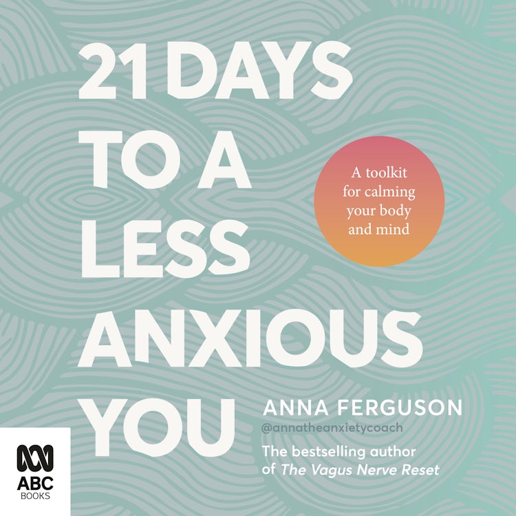 Cover image for 21 Days to a Less Anxious You: A toolkit for calming your body and mind, isbn: 9781038103086