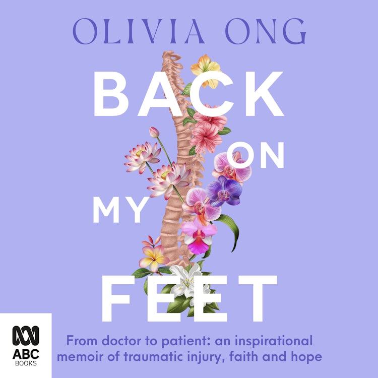 Cover image for Back On My Feet: From doctor to patient, an inspirational memoir of traumatic injury, faith and hope, isbn: 9781038103994