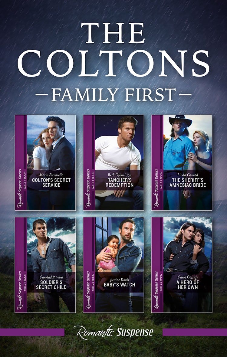 Cover image for The Coltons - Family First Series/Colton's Secret Service/Rancher's Redemption/The Sheriff's Amnesiac Bride/Soldier's Secret Child/Baby's Watch/A Hero Of Her Own, isbn: 9781038903587