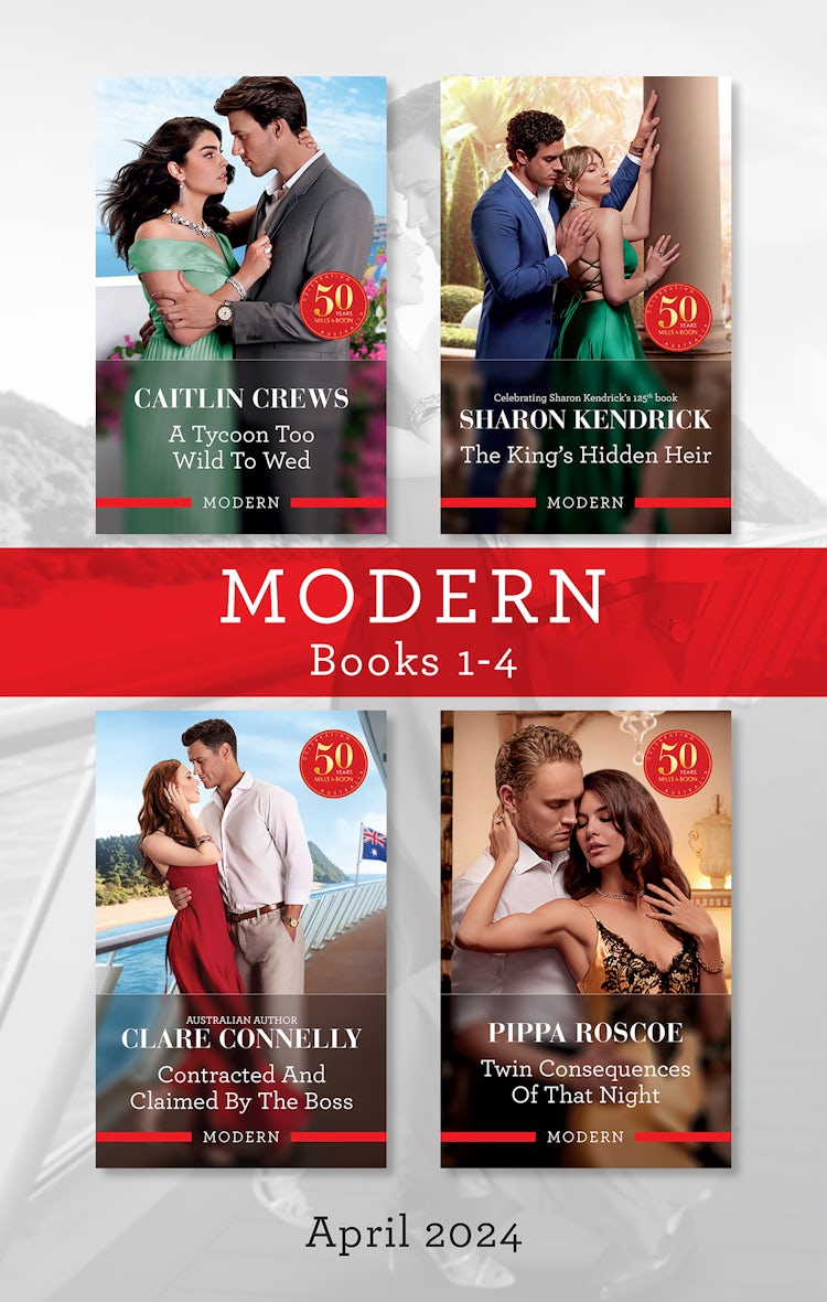 Cover image for Modern Box Set 1-4 April 2024/A Tycoon Too Wild To Wed/The King's Hidden Heir/Contracted And Claimed By The Boss/Twin Consequences Of That Night, isbn: 9781038909800