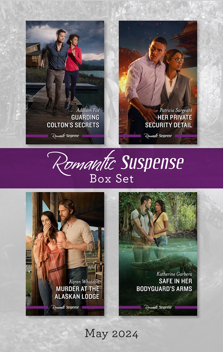 Cover image for Suspense Box Set May 2024/Guarding Colton's Secrets/Her Private Security Detail/Murder At The Alaskan Lodge/Safe In Her Bodyguard's Arms, isbn: 9781038911254