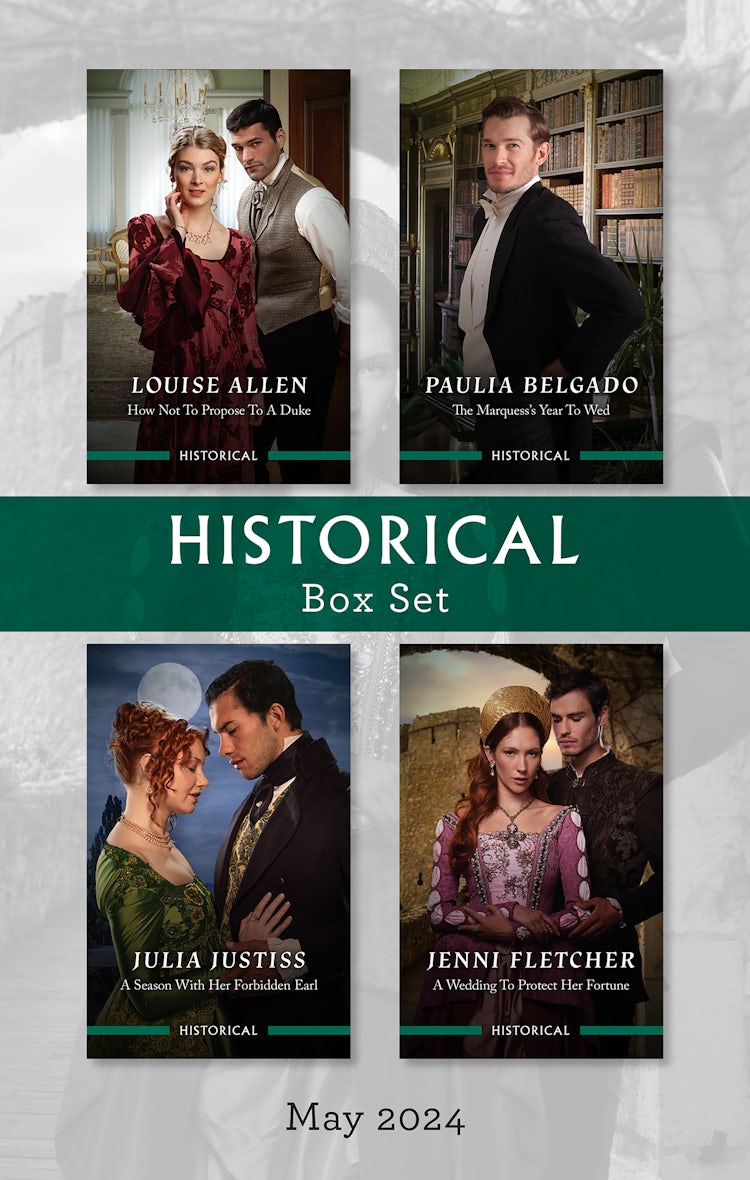 Cover image for Historical Box Set May 2024/How Not To Propose To A Duke/The Marquess's Year To Wed/A Season With Her Forbidden Earl/A Wedding To Protect Her Fortune, isbn: 9781038911421