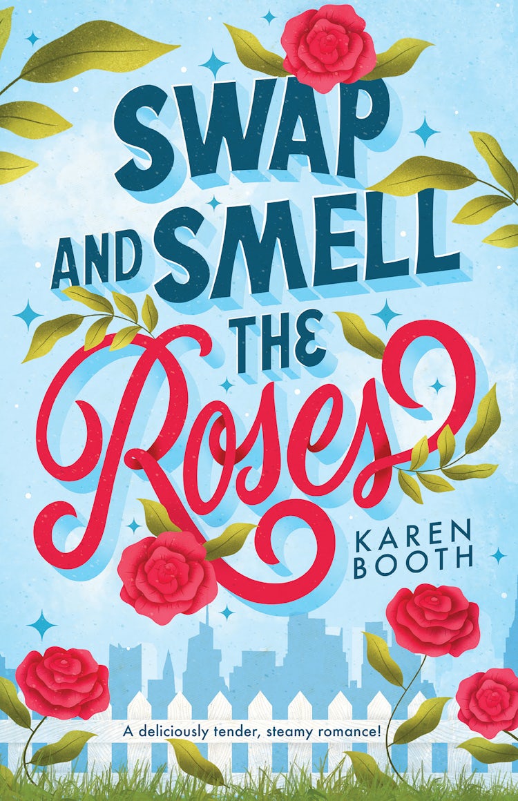 Cover image for Swap And Smell The Roses: a grumpy-sunshine, life swap, enemies to lovers, spicy rom-com, isbn: 9781038915542