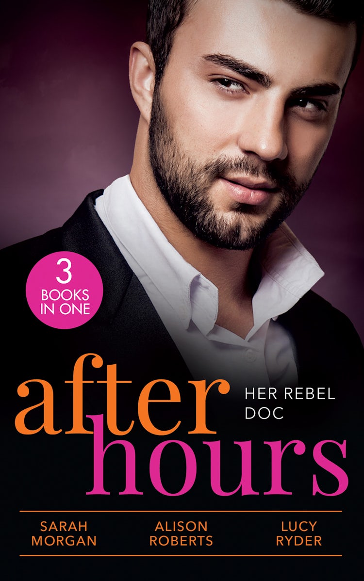 Cover image for After Hours: Her Rebel Doc/The Rebel Doctor's Bride/The Shy Nurse's Rebel Doc/Resisting Her Commander Hero, isbn: 9781038921307