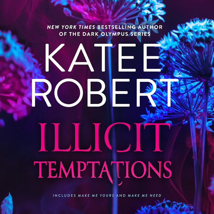 Cover image for Illicit Temptations/Make Me Yours/Make Me Need, isbn: 9781038938343